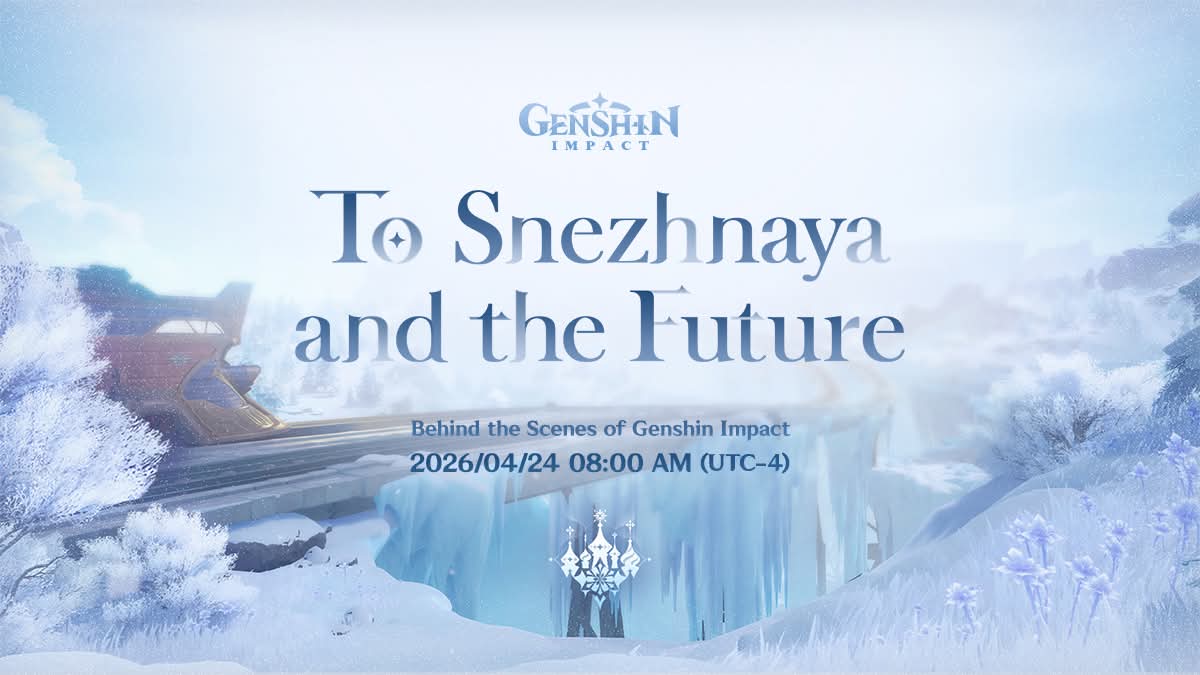 Behind the Scenes Genshin Impact “To Snezhnaya and the Future” Tayang 24 April 2026 - RYGAMES