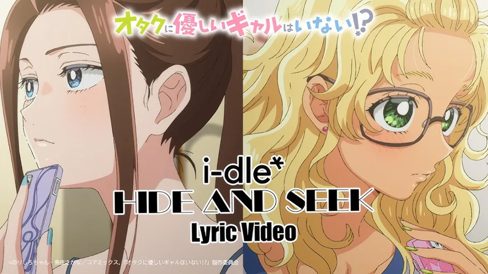 Gals Can’t Be Kind to Otaku!? Rilis Lyric Video “HIDE AND SEEK” dari i-dle